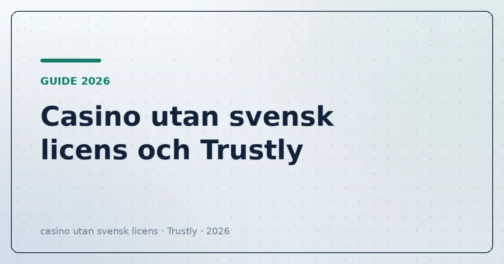 Casino utan svensk licens och Trustly